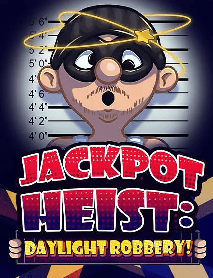 JACKPOT HEIST: DAYLIGHT ROBBERY! เกมสล็อตแจกหนัก