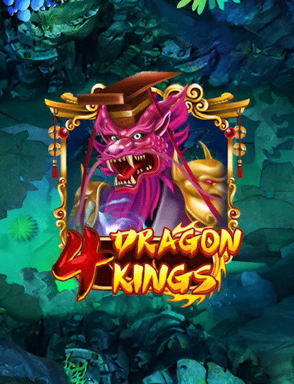 4 DRAGON KINGS เกมยิงปลาโบนัสสูง