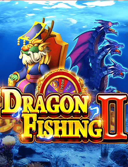 DRAGON FISHING II เกมยิงปลาโบนัสสูง